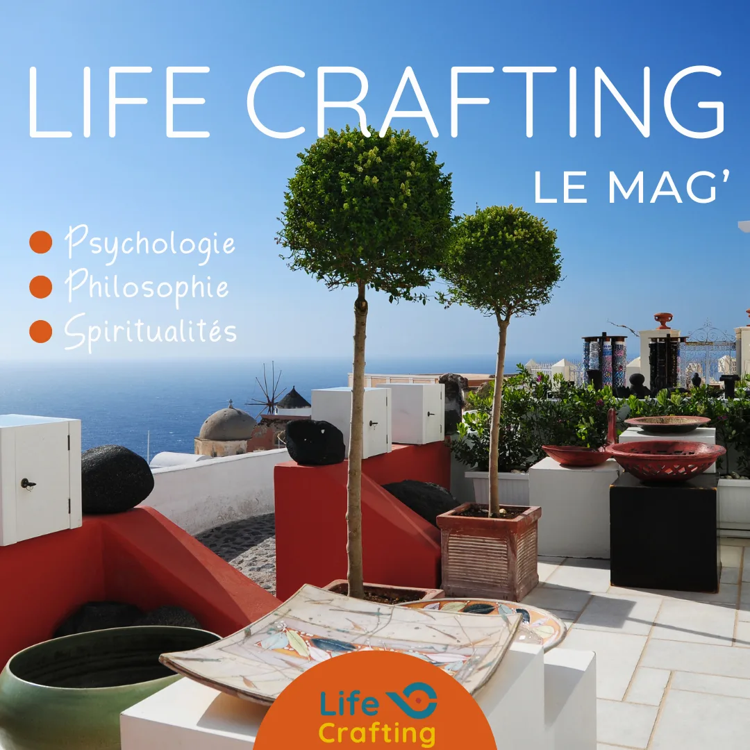 Le magazine Life Crafting psychologie, philosophie et spiritualités
