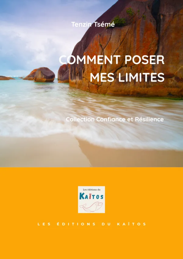 Comment poser mes limites_tenzin tseme Comment poser mes limites_tenzin tseme