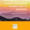 comment renforcer ma résilience au quotidien tenzin tsémé comment renforcer ma résilience au quotidien tenzin tsémé