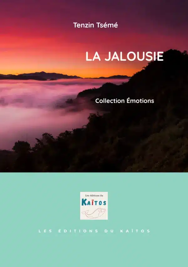La jalousie par Tenzin Tsémé editions du Kaitos