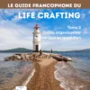 le guide francophone du life crafting tome 2 le guide francophone du life crafting tome 2